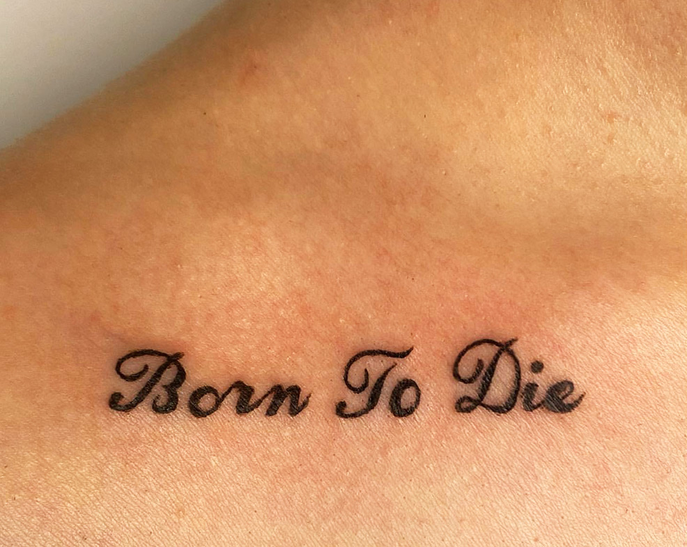 The Essence of "Born to Die" - Born to Die Tattoo Picture