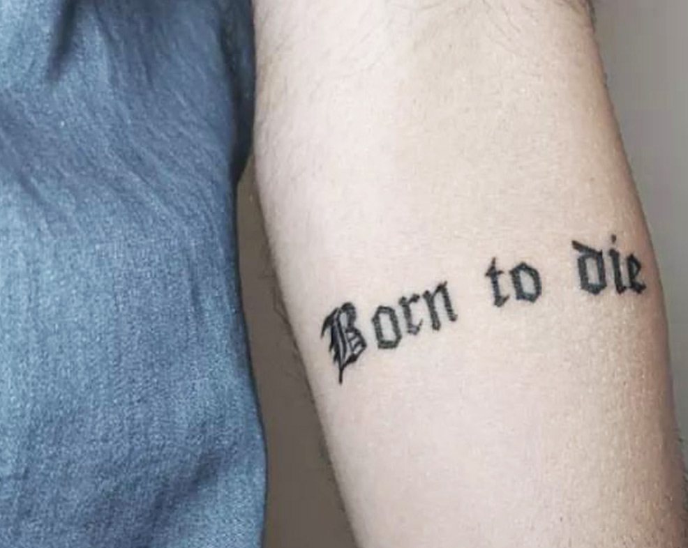 FAQs about Born to Die Tattoo